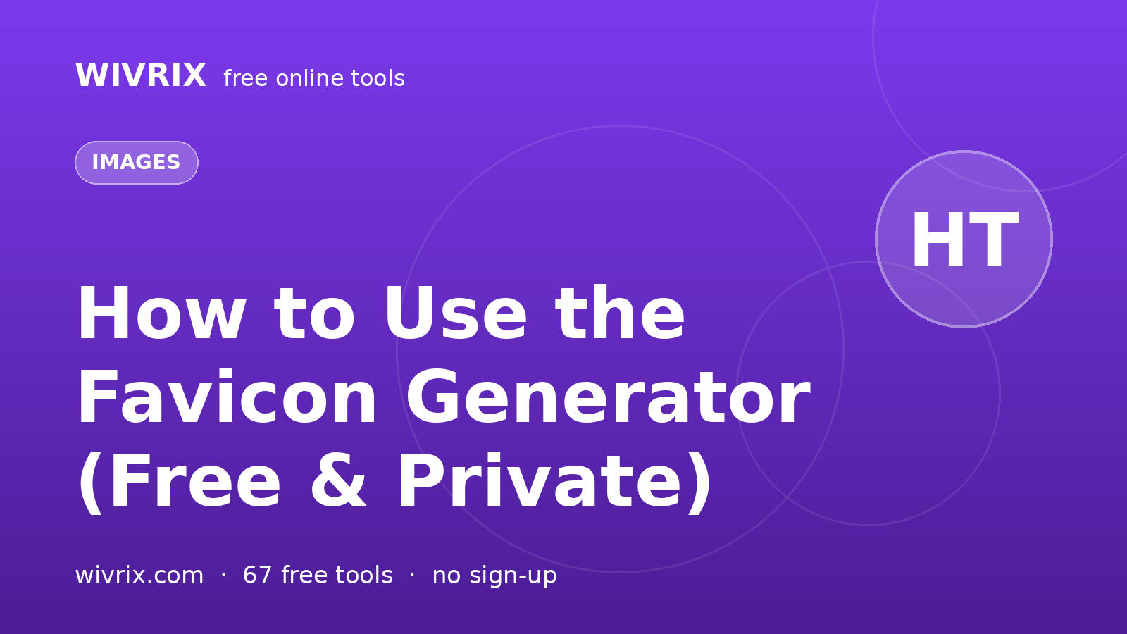 How to Use the Favicon Generator (Free & Private)