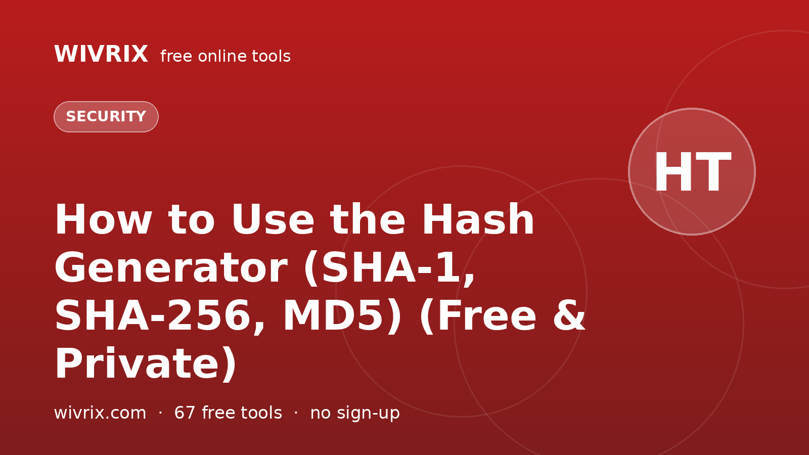 How to Use the Hash Generator (SHA-1, SHA-256, MD5) (Free & Private)