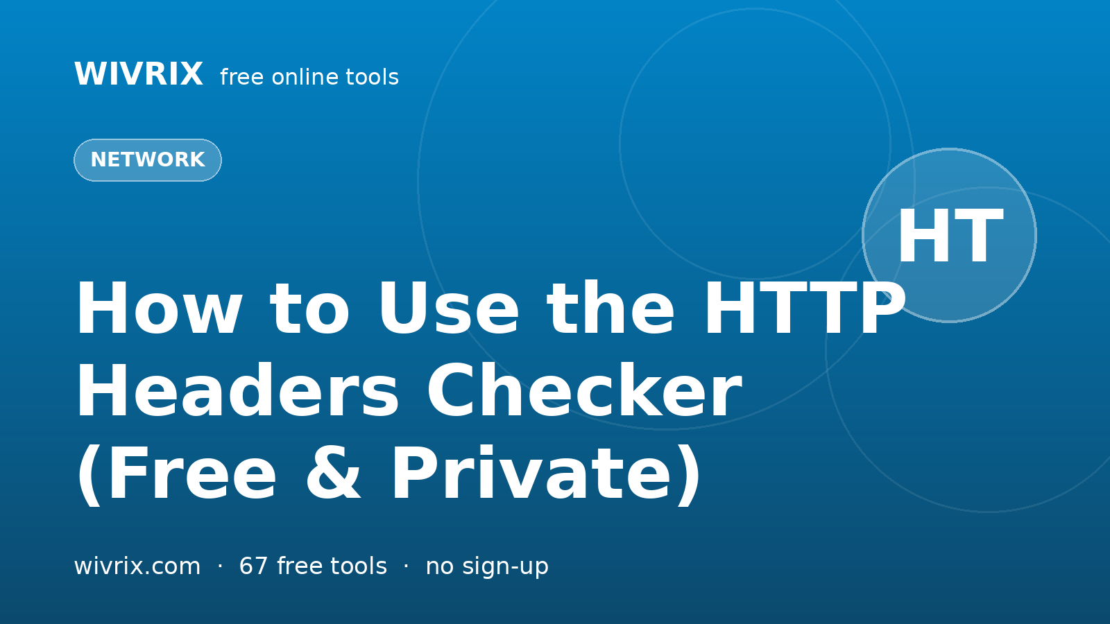 How to Use the HTTP Headers Checker (Free & Private)