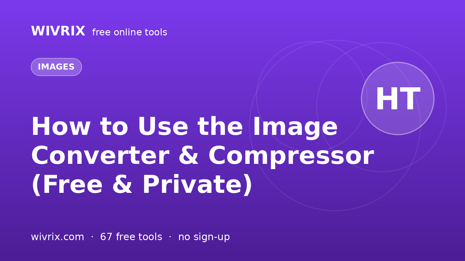 How to Use the Image Converter & Compressor (Free & Private)