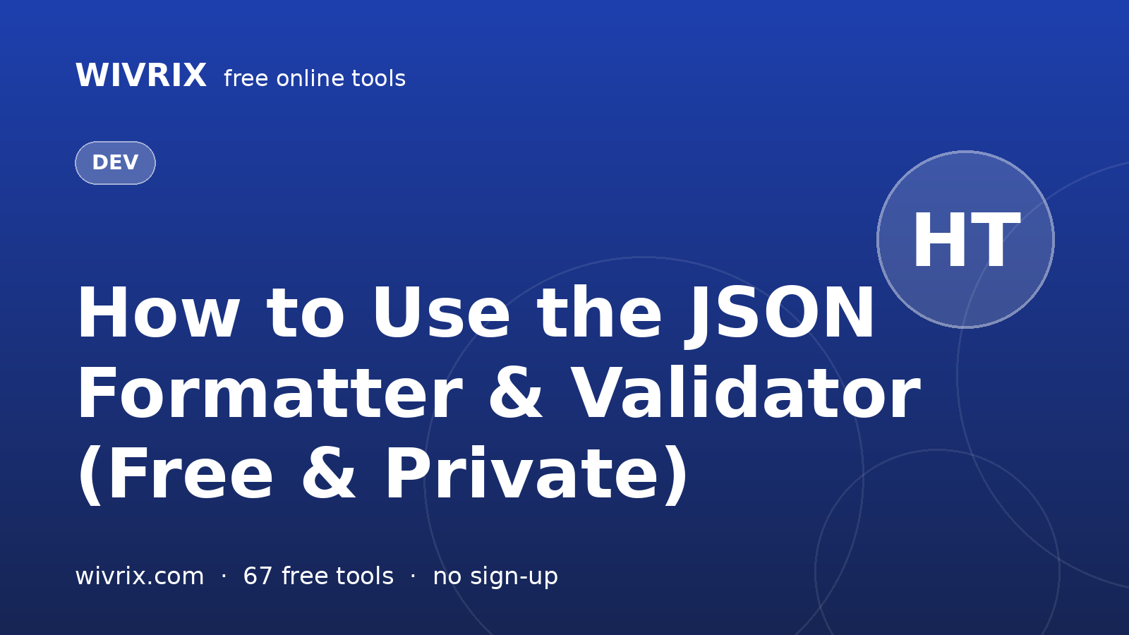 How to Use the JSON Formatter & Validator (Free & Private)