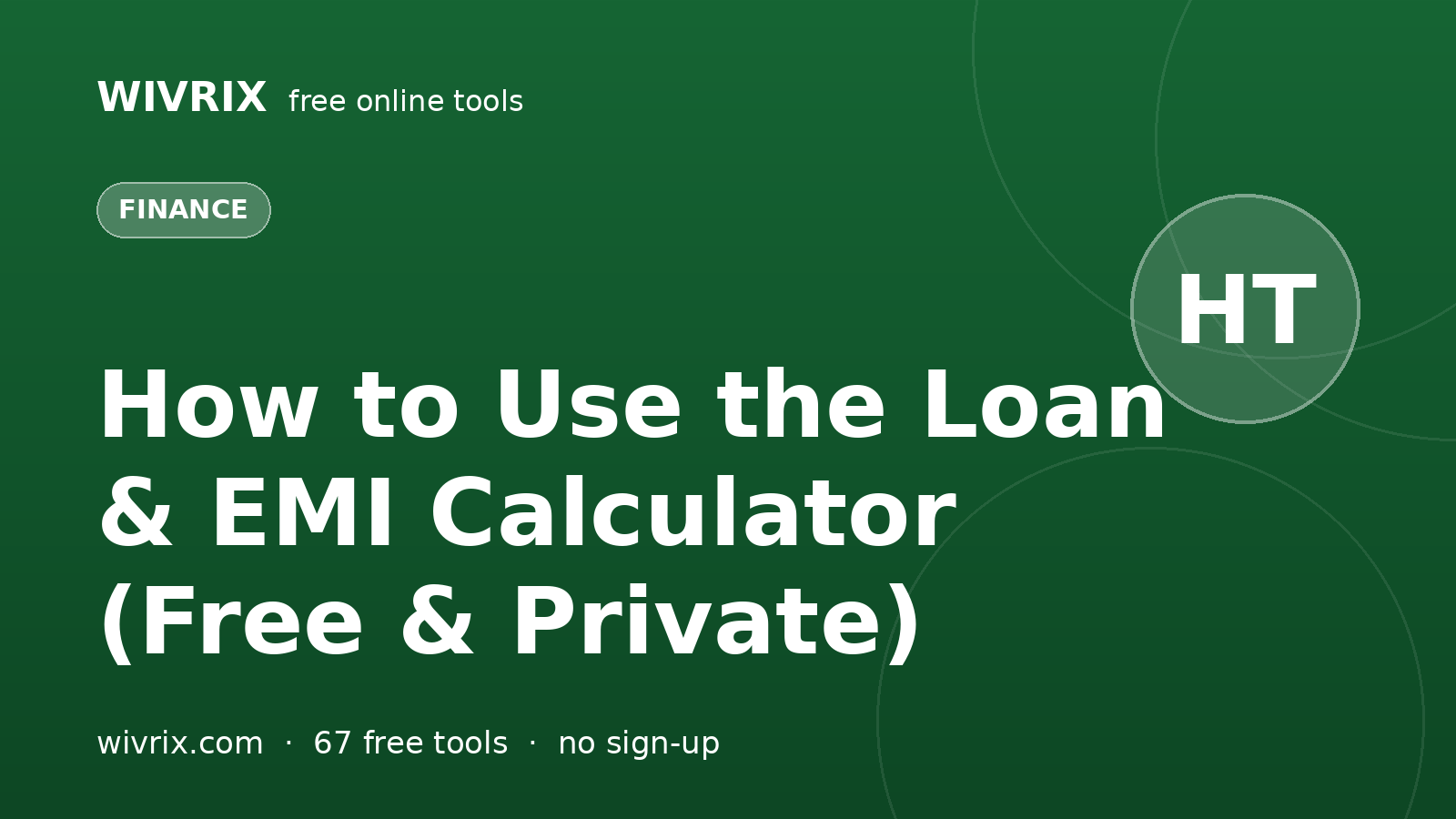 How to Use the Loan & EMI Calculator (Free & Private)