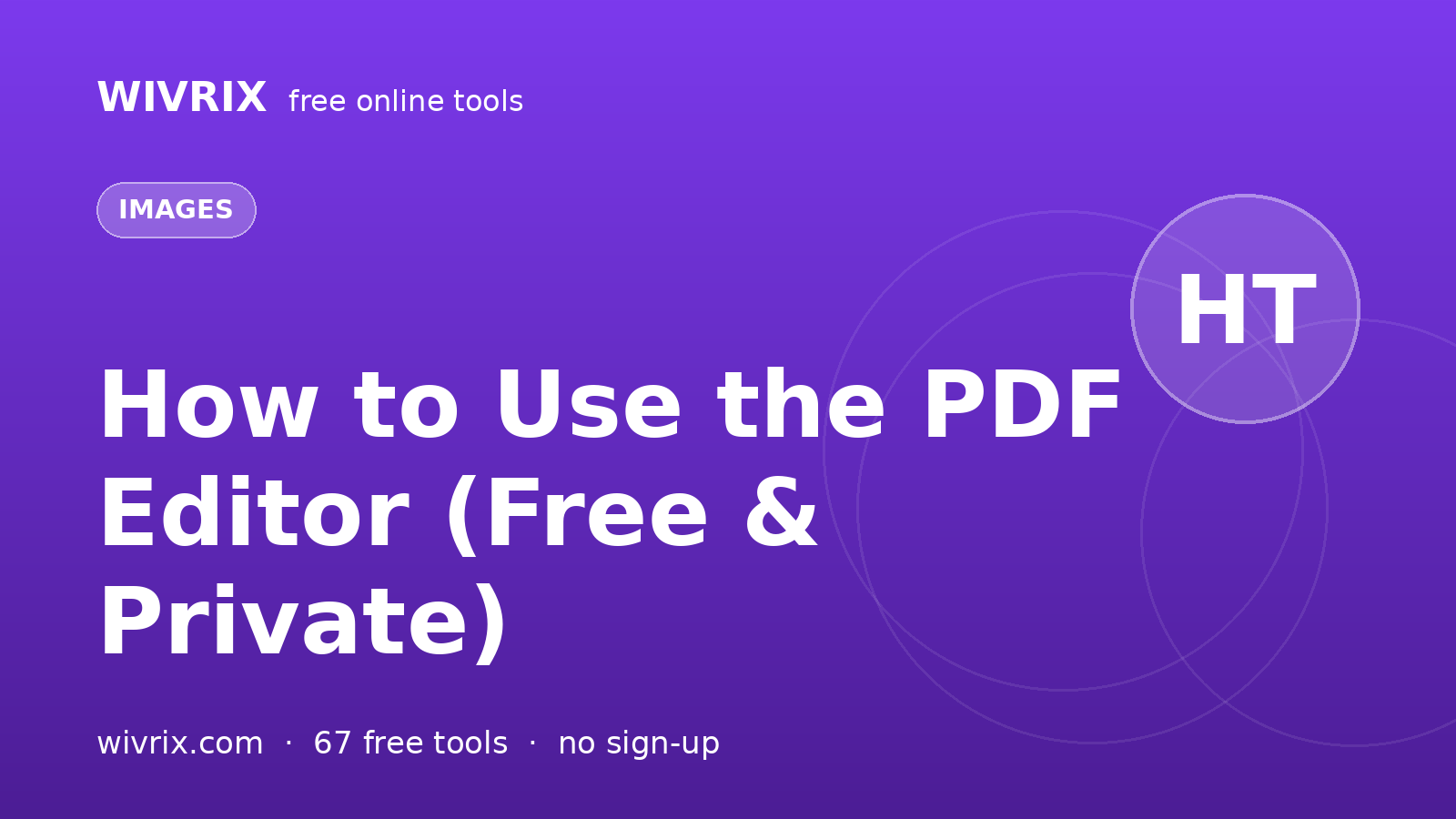 How to Use the PDF Editor (Free & Private)