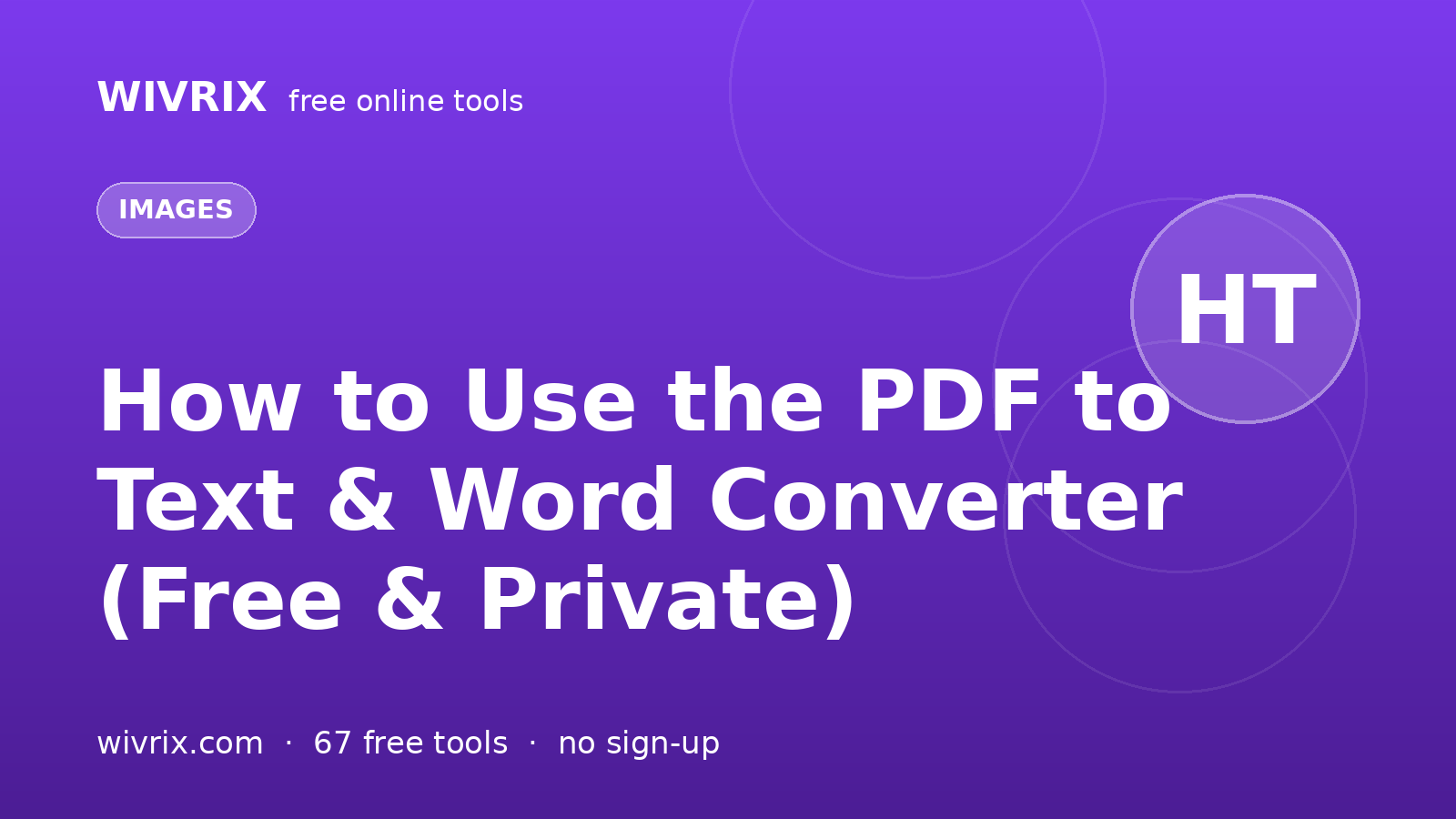 How to Use the PDF to Text & Word Converter (Free & Private)