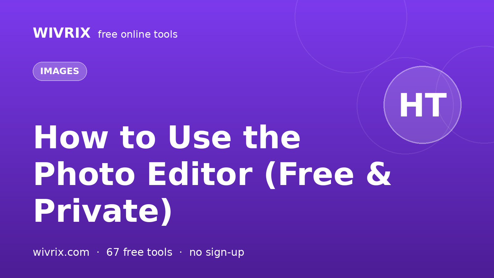 How to Use the Photo Editor (Free & Private)