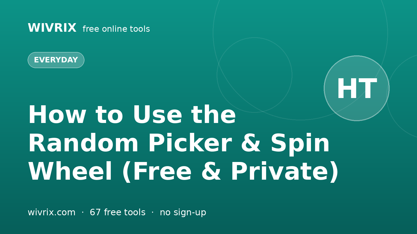 How to Use the Random Picker & Spin Wheel (Free & Private)
