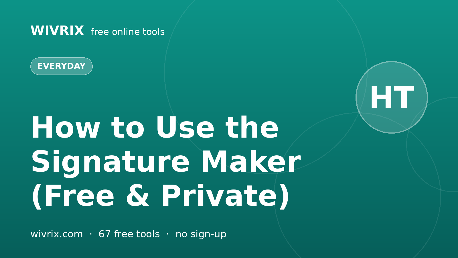 How to Use the Signature Maker (Free & Private)