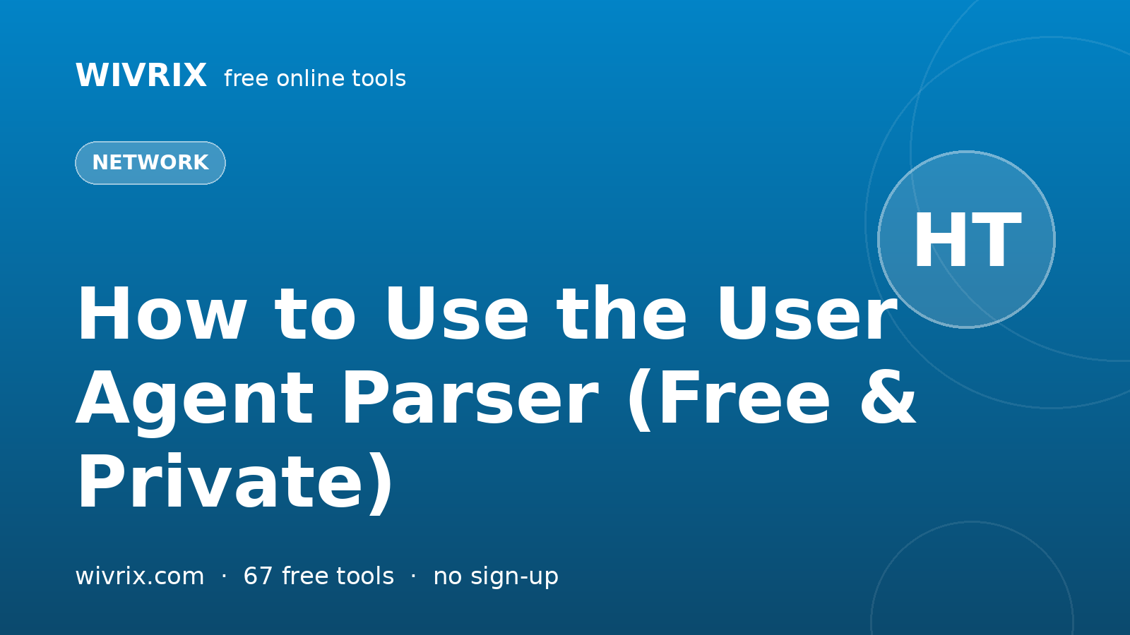 How to Use the User Agent Parser (Free & Private)