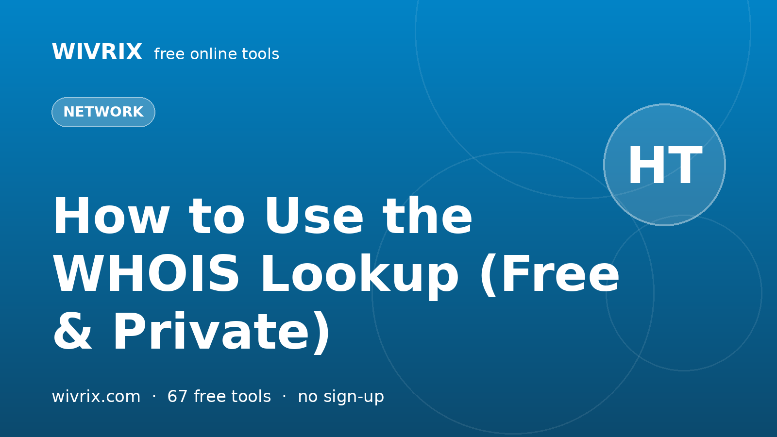 How to Use the WHOIS Lookup (Free & Private)
