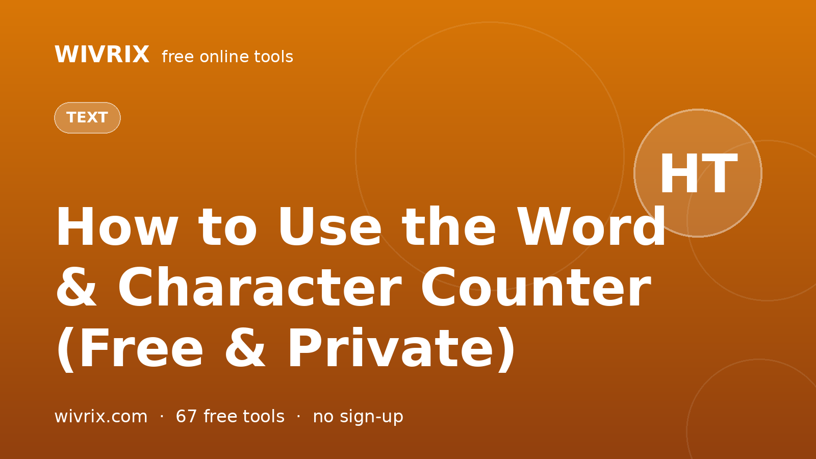 How to Use the Word & Character Counter (Free & Private)