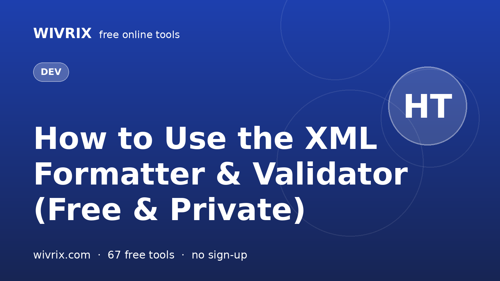 How to Use the XML Formatter & Validator (Free & Private)